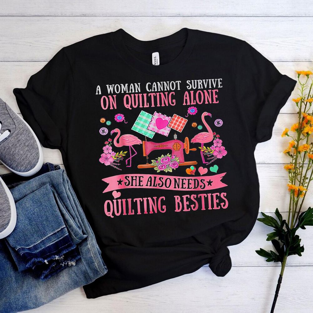 A Woman Cannot Survive On Quilting Alone Funny Flamingo Shirt Unisex Standard T-Shirt black s