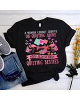 A Woman Cannot Survive On Quilting Alone Funny Flamingo Shirt Unisex Standard T-Shirt black s